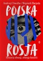 Polska-Rosja Historia obsesji, obsesja historii