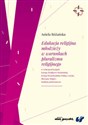 Edukacja religijna młodzieży w warunkach pluralizmu religijnego w wybranych krajach Europy Środkowo-Wschodniej