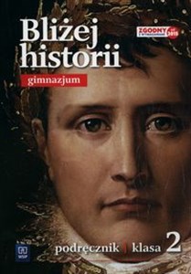 Bliżej historii 2 Podręcznik Gimnazjum