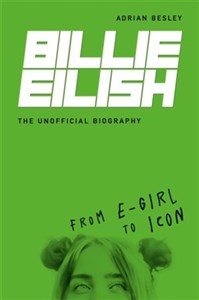 Billie Eilish: The Unofficial Biography 