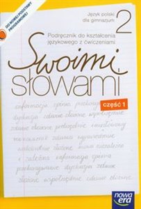 Swoimi słowami 2 podręcznik do kształcenia językowego z ćwiczeniami część 1 Gimnazjum