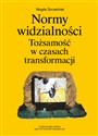 Normy widzialności Tożsamość w czasach transformacji