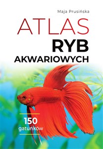 Atlas ryb akwariowych 150 gatunków