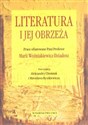 Literatura i jej obrzeża Prace ofiarowane Pani Profesor Marii Woźniakiewicz-Dziadosz