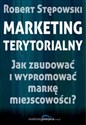 Marketing terytorialny Jak zbudować i wypromować markę miejscowości?