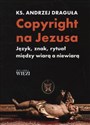 Copyright na Jezusa Język, znak, rytuał między wiarą a niewiarą