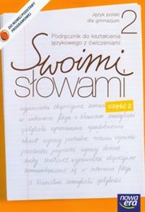 Swoimi słowami 2 podręcznik do kształcenia językowego z ćwiczeniami część 2 Gimnazjum