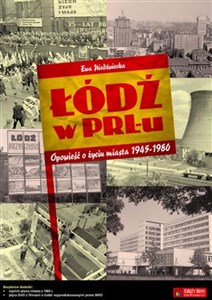 Łódź w PRL-u Opowieść o życiu miasta 1945-1980 - Księgarnia Niemcy (DE)