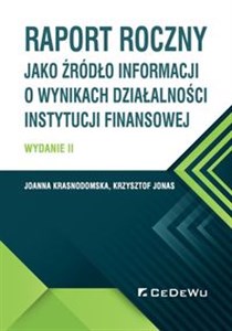 Raport roczny jako źródło informacji o wynikach działalności instytucji finansowej - Księgarnia UK