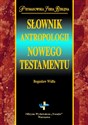 Słownik antropologii Nowego Testamentu
