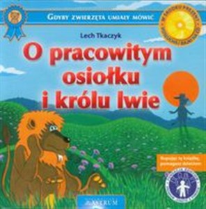 O pracowitym osiołku i królu lwie