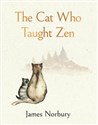 The Cat Who Taught Zen  - James Norbury