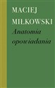 Anatomia opowiadania - Maciej Miłkowski