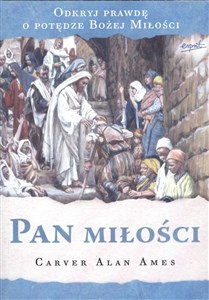 Pan miłości Odkryj prawdę o potędze Bożej Miłości