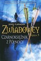 Zwiadowcy 5 Czarnoksiężnik z Północy - John Flanagan