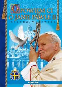 Opowiem Ci o Janie Pawle II - Księgarnia Niemcy (DE)