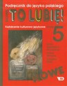 Nowe To Lubię! 5 Kształcenie kulturowo językowe Podręcznik Szkoła podstawowa