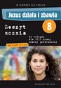 Jezus działa i zbawia 8 Zeszyt ucznia Szkoła podstawowa - Zbigniew Walulik Anna Marek