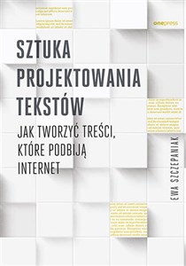 Sztuka projektowania tekstów Jak tworzyć treści, które podbiją internet - Księgarnia Niemcy (DE)