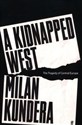 A Kidnapped West The Tragedy of Central Europe