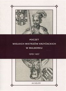 Poczet wielkich mistrzów krzyżackich w Malborku 1309-1457