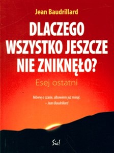 Dlaczego wszystko jeszcze nie zniknęło Esej ostatni - Księgarnia Niemcy (DE)