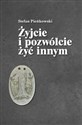 Żyjcie i pozwólcie żyć innym - Stefan Pieńkowski