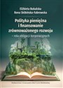 Polityka pieniężna i finansowanie zrównoważonego rozwoju rola obligacji korporacyjnych - Elżbieta Bukalska, Ilona Skibińska-Fabrowska