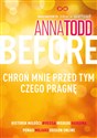 Before. Chroń mnie przed tym, czego pragnę - Anna Todd