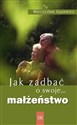 Jak zadbać o swoje... małżeństwo - Mieczysław Guzewicz