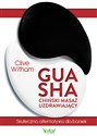 Gua Sha chiński masaż uzdrawiający Skuteczna alternatywa dla baniek - Clive Witham