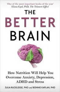 The Better Brain How Nutrition Will Help You Overcome Anxiety, Depression, ADHD and Stress - Księgarnia UK