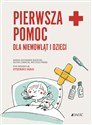 Pierwsza pomoc dla niemowląt i dzieci Poradnik - Maria Giovanna Bianchi, Silvia Ciancia, Niccolo Parri