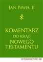Komentarz do ksiąg Nowego Testamentu  - Jan Paweł II
