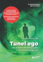 Tunel Ego Naukowe badanie umysłu a mit świadomego „ja” - Thomas Metzinger