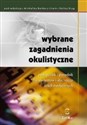 Wybrane zagadnienia okulistyczne 