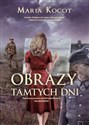 Obrazy tamtych dni - Maria Kocot