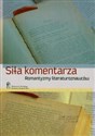 Siła komentarza Romantyzmy literaturoznawców