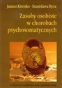 Zasoby osobiste w chorobach psychosomatycznych - Janusz Kirenko, Stanisława Byra