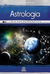 Astrologia dla początkujących Jak łatwo rozszyfrować swój wykres urodzeniowy - Księgarnia Niemcy (DE)