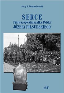 Serce Pierwszego Marszałka Polski Józefa Piłsudskiego - Księgarnia Niemcy (DE)