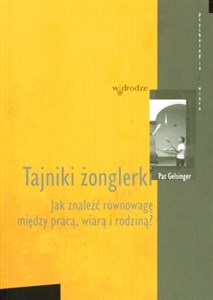 Tajniki żonglerki Jak znaleźć równowagę między pracą, wiarą i rodzina?