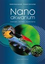 Nanoakwarium Zwierzęta, technika, aquascaping - Rafał Maciaszek, Paweł Zarzyński