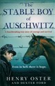 The Stable Boy of Auschwitz  - Henry Oster, Dexter Ford