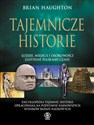 Tajemnicze historie Ludzie, miejsca i osobliwości zasypane piaskami czasu