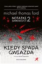 Notatki samobójcy 2. Kiedy spada gwiazda - Michael Thomas Ford