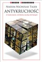 Antykruchość O rzeczach, którym służą wstrząsy - Nassim Nicholas Taleb