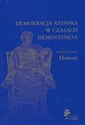 Demokracja ateńska w czasach Demostenesa Struktura, zasady i ideologia