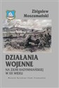 Działania wojenne na ziemi radymniańskiej w XX wieku - Zbigniew Moszumański