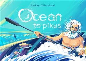 Ocean to pikuś  - Księgarnia UK